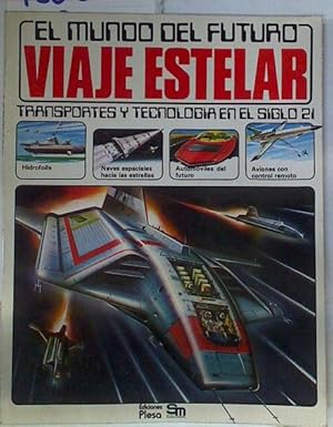 Imagen del vendedor de Viaje estelar - Transportes y Tecnologa en el siglo 21 a la venta por Almacen de los Libros Olvidados