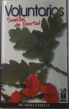 Imagen del vendedor de Voluntarios: semillas de libertad a la venta por Almacen de los Libros Olvidados