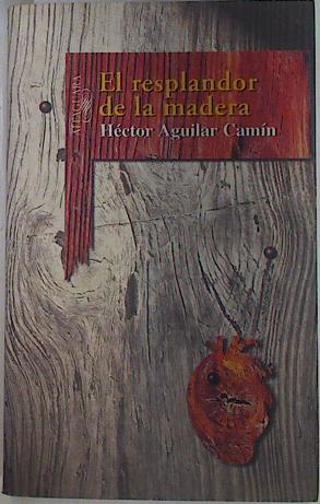 Bild des Verkufers fr El resplandor de la madera zum Verkauf von Almacen de los Libros Olvidados