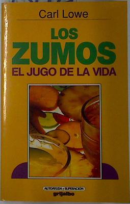Seller image for Los zumos, el jugo de la vida for sale by Almacen de los Libros Olvidados