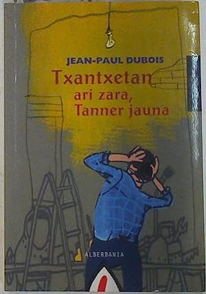 Imagen del vendedor de Txantxetan ari zara, tanner jauna a la venta por Almacen de los Libros Olvidados