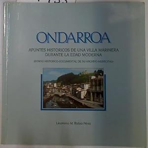 Seller image for ONDARROA Apuntes historicos de una villa marinera durante la Edad Moderna for sale by Almacen de los Libros Olvidados