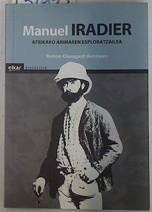 Imagen del vendedor de Manuel Iradier Afrikako Arimaren Esploratzailea a la venta por Almacen de los Libros Olvidados