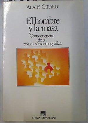 Seller image for El hombre y la masa: consecuencias de la revolucin demogrfica for sale by Almacen de los Libros Olvidados