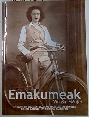 Imagen del vendedor de Emakumeak. Vidas de mujer: Enkarterri eta Meatzaldeko emakumeen bitartez mende bateko historia eta b a la venta por Almacen de los Libros Olvidados