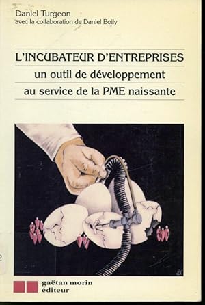 L'Incubateur d'entreprises : un outil de développement au service de la PME naissante