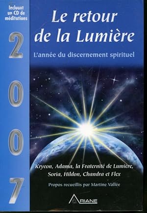 Bild des Verkufers fr Le retour de la lumire - 2007 l'anne du discernement spirituel zum Verkauf von Librairie Le Nord