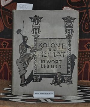 Image du vendeur pour Kolonie und Heimat in Wort und Bild. Unabhngige koloniale Zeitschrift. Organ des Frauenbundes der Deutschen Kolonialgesellschaft - Vierter IV. Jahrg. Nr. 1 - 52 (Oktober 1910 bis September 1911) mis en vente par Antiquariat Welwitschia Dr. Andreas Eckl