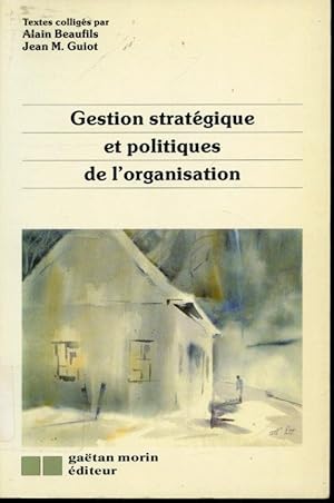 Imagen del vendedor de Gestion stratgique et politiques de l'organisation a la venta por Librairie Le Nord