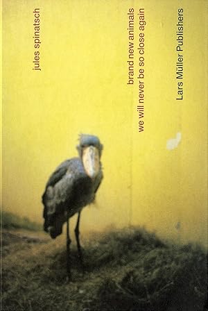 Seller image for Jules Spinatsch: Brand New Animals, We Will Never Be So Close Again [SIGNED] for sale by Vincent Borrelli, Bookseller