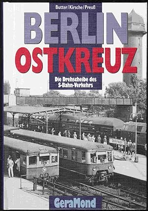 Bild des Verkufers fr Berlin Ostkreuz. Die Drehscheibe des S-Bahn-Verkehrs zum Verkauf von Graphem. Kunst- und Buchantiquariat