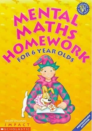 Seller image for Mental Maths Homework for 6 Year Olds (Mental Maths Homework S.) for sale by M.Roberts - Books And ??????