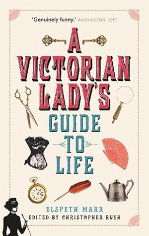 Seller image for A Victorian Lady's Guide to Life (Paperback) for sale by Grand Eagle Retail