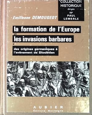 La formation de l'Europe et les invasions barbares: des origines germaniques à l'avènement de Dio...