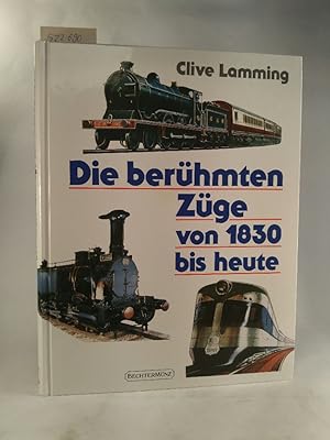 Seller image for Die berühmten Züge von 1830 bis heute. for sale by ANTIQUARIAT Franke BRUDDENBOOKS