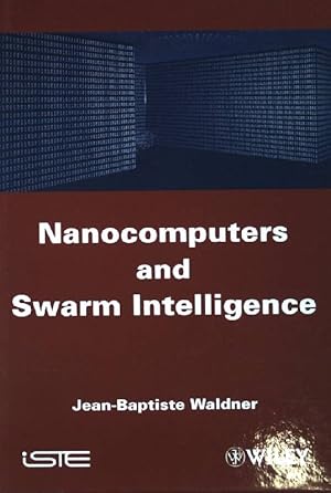 Seller image for Nanocomputers and swarm intelligence. for sale by books4less (Versandantiquariat Petra Gros GmbH & Co. KG)