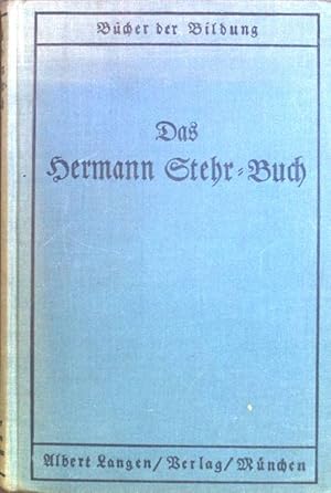 Bild des Verkufers fr Das Hermann Stehr-Buch; Eine Auswahl aus seinen weltanschaulichen Dichtungen und Gesprchen. Bcher der Bildung Band 26 zum Verkauf von books4less (Versandantiquariat Petra Gros GmbH & Co. KG)