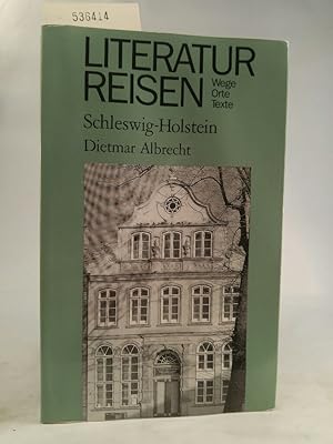 Bild des Verkufers fr Literaturreisen Schleswig-Holstein. Wege Orte Texte zum Verkauf von ANTIQUARIAT Franke BRUDDENBOOKS