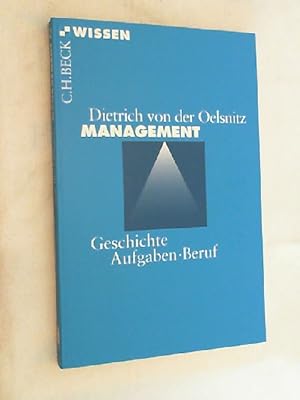 Management : Geschichte, Aufgaben, Beruf. Beck'sche Reihe ; 2479 : C. H. Beck Wissen