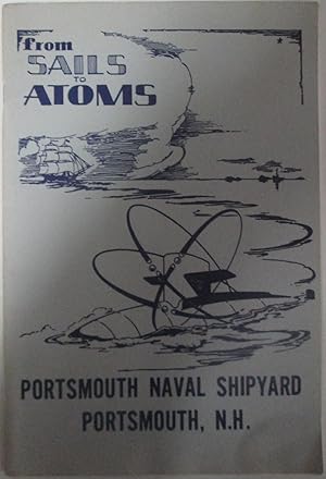 From Sails to Atoms. Portsmouth Naval Shipyard Portsmouth NH