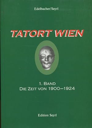 Seller image for Tatort Wien - Band 1 - Die Zeit von 1900 - 1924. Der neue Wiener Pitaval Dokumentation der bedeutendsten Kriminalfalle Wiens des 20. Jahrhunderts. for sale by Antiquariat Buchseite