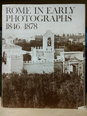 Rome in Early Photographs. The Age of Pius IX. Photographs 1846-1878 from Roman and Danish Collec...