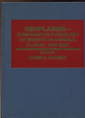 Neoplasms Comparative Pathology of Growth in Animals, Plants, and Man.