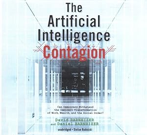 Seller image for Artificial Intelligence Contagion : Can Democracy Withstand the Imminent Transformation of Work, Wealth, and the Social Order? Library Edition for sale by GreatBookPrices