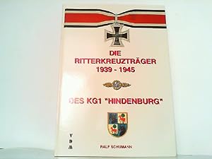 Imagen del vendedor de Die Ritterkreuztrger 1939 - 1945 des KG 1 Hindenburg. a la venta por Antiquariat Ehbrecht - Preis inkl. MwSt.