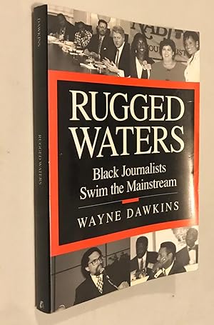 Bild des Verkufers fr Rugged Waters: Black Journalists Swim the Mainstream zum Verkauf von Once Upon A Time