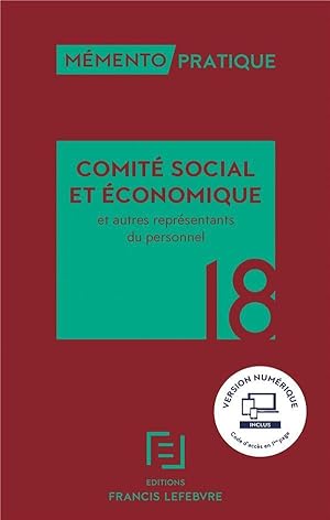 Mémento pratique : comité social et économique (édition 2018)