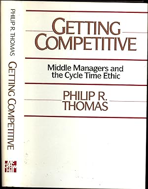 Imagen del vendedor de Getting Competitive / Middle Managers and the Cycle Time Ethic (SIGNED) a la venta por Cat's Curiosities