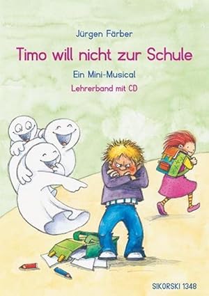 Seller image for Timo will nicht zur Schule, Lehrerband, m. Audio-CD : Ein Mini-Musical for sale by AHA-BUCH