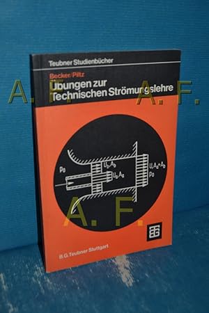 Seller image for bungen zur technischen Strmungslehre Von Ernst Becker u. Eckart Piltz / Teubner-Studienbcher. for sale by Antiquarische Fundgrube e.U.