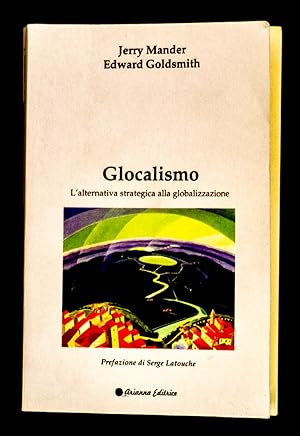 Seller image for Glocalismo. L'alternativa strategica alla Globalizzazione for sale by Sergio Trippini