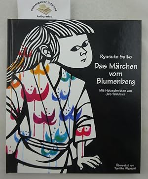 Seller image for Das Mrchen vom Blumenberg. Mit Holzschnitten von Jiro Takidaira. Aus dem Japanischen bersetzt von Toshiko Miyazaki for sale by Chiemgauer Internet Antiquariat GbR