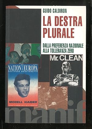 Bild des Verkufers fr La destra plurale dalla preferenza nazionale alla tolleranza zero zum Verkauf von Sergio Trippini