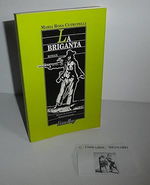 Imagen del vendedor de La briganta. Roman. Traduit de l'italien par Nathalie Castagn. Viviane Hamy. 1995. a la venta por Mesnard - Comptoir du Livre Ancien