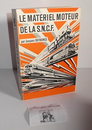 Le matériel moteur de la SNCF. Préface de André Portefaix. Parcs voyageurs. Affectation et caract...