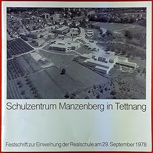 Bild des Verkufers fr Schulzentrum Manzenberg in Tettnang. Festschrift zur Einweihung der Realschule am 29. September 1978 zum Verkauf von biblion2