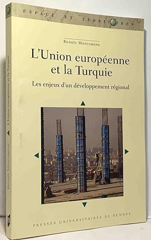 Bild des Verkufers fr L'Union europenne et la Turquie : Les enjeux d'un dveloppement rgional zum Verkauf von crealivres