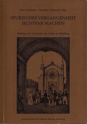 Bild des Verkufers fr Spuren der Vergangenheit sichtbar machen. Beitrge zur Geschichte der Juden in Hamburg. Hrsg. von der Landeszentrale fr politische Bildung in Verbindung mit dem Institut fr die Geschichte der deutschen Juden. (div. Aufl.). zum Verkauf von Antiquariat Reinhold Pabel