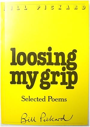 Bild des Verkufers fr Loosing My Grip: Selected Poems zum Verkauf von PsychoBabel & Skoob Books