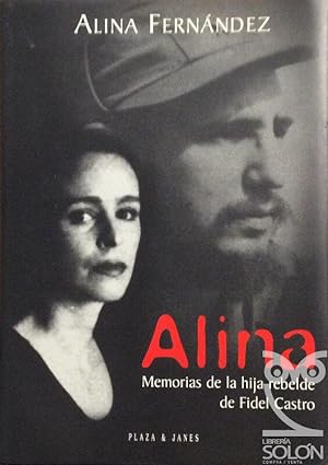 Alina. Memorias de la hija rebelde de Fidel Castro