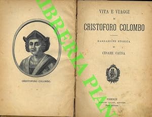 Bild des Verkufers fr Vita e viaggi di Cristoforo Colombo. Narrazione storica. zum Verkauf von Libreria Piani