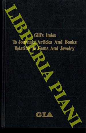 Gill's Index To Journals, Articles And Books Relating To Gems And Jewelry. Works in the English l...