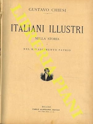 Italiani illustri nella storia e nel Rinascimento patrio.