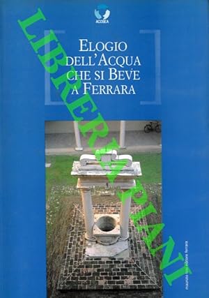 Elogio dell'acqua che si beve a Ferrara.