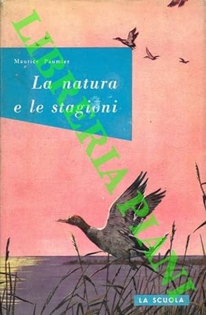 Bild des Verkufers fr La natura e le stagioni. zum Verkauf von Libreria Piani