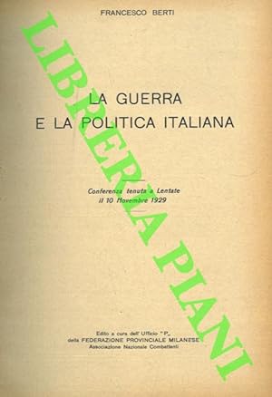 La guerra e la politica italiana. Conferenza tenuta a Lentate il 10 Novembre 1929.